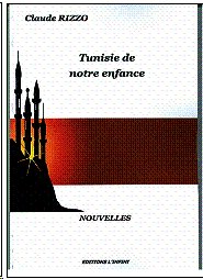 Tunisie de notre enfance de Claude Rizzo